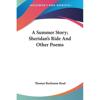 A Summer Story; Sheridan's Ride And Other Poems - Paperback