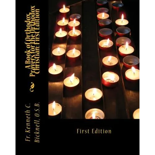 A Book of Orthodox Prayers for the Orthodox Christian: First Edition: First Edition - Paperback