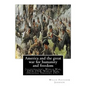 America and the great war for humanity and freedom, By: Willis Fletcher Johnson: (illustrated), World War, 1914-1918, World War, 1914-1918 -- United S - Paperback