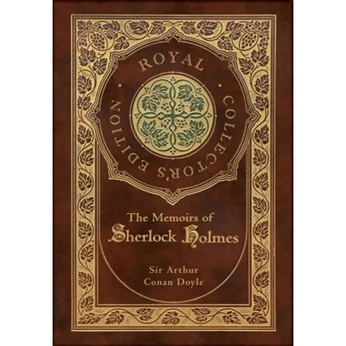 The Memoirs of Sherlock Holmes (Royal Collector's Edition) (Illustrated) (Case Laminate Hardcover with Jacket) - Hardcover