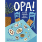 Opa!: Recipes Inspired by Greek Tavernas - Hardcover