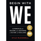 Begin With WE: 10 Principles for Building and Sustaining a Culture of Excellence - Hardcover