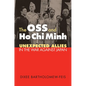 The OSS and Ho CHI Minh: Unexpected Allies in the War Against Japan - Paperback