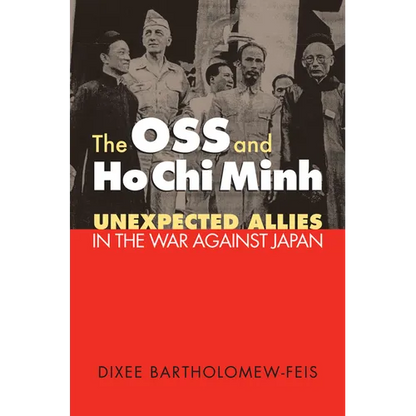 The OSS and Ho CHI Minh: Unexpected Allies in the War Against Japan - Paperback