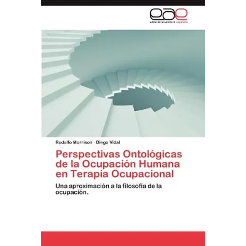 Perspectivas Ontologicas de La Ocupacion Humana En Terapia Ocupacional - Paperback
