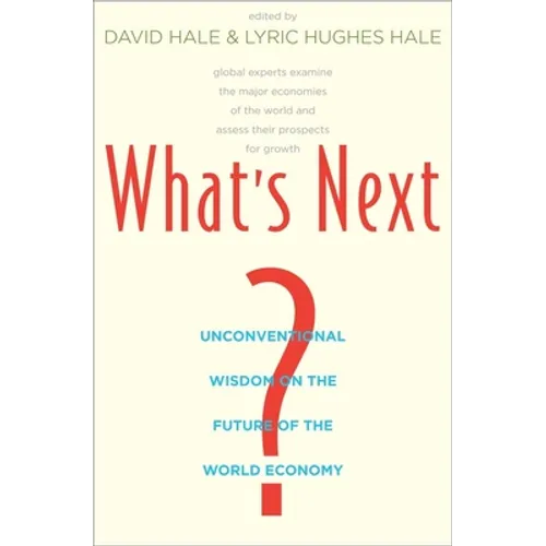 What's Next?: Unconventional Wisdom on the Future of the World Economy - Paperback