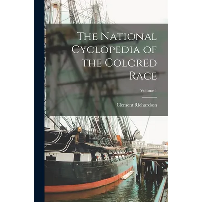 The National Cyclopedia of the Colored Race; Volume 1 - Paperback