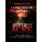 Consumed By Misery Upon Hell's Half Acre: A True Story From The FIRE and RAIN Chronicles - Hardcover