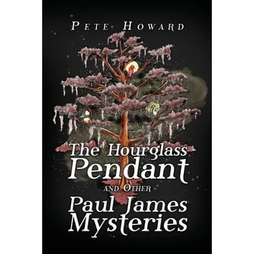 The Hourglass Pendant and Other Paul James Mysteries - Paperback