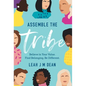 Assemble the Tribe: Believe in Your Value. Find Belonging. Be Different. - Hardcover