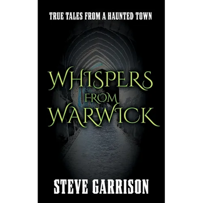 Whispers from Warwick: True Tales from a Haunted Town - Paperback