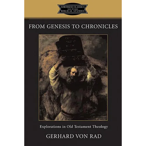 From Genesis to Chronicles: Explorations in Old Testament Theology - Paperback