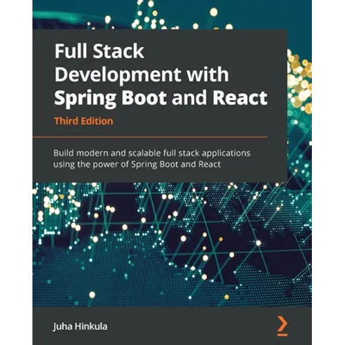 Full Stack Development with Spring Boot and React - Third Edition: Build modern and scalable web applications using the power of Java and React - Paperback