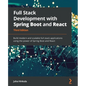 Full Stack Development with Spring Boot and React - Third Edition: Build modern and scalable web applications using the power of Java and React - Paperback