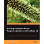 Building Enterprise Ready Telephony Systems with sipXecs 4.0 - Paperback