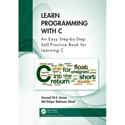 Learn Programming with C: An Easy Step-by-Step Self-Practice Book for Learning C - Paperback