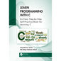 Learn Programming with C: An Easy Step-by-Step Self-Practice Book for Learning C - Paperback