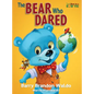 The BEAR Who DARED: A fun-loving reminder that being yourself is the best thing you can be. - Hardcover
