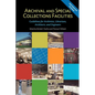 Archival and Special Collections Facilities: Guidelines for Archivists, Librarians, Architects, and Engineers - Paperback