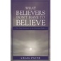 What Believers Don't Have to Believe: The Non-Essentials of the Christian Faith - Paperback