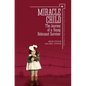 Miracle Child: The Journey of a Young Holocaust Survivor - Hardcover