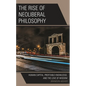 The Rise of Neoliberal Philosophy: Human Capital, Profitable Knowledge, and the Love of Wisdom - Hardcover
