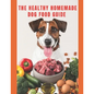 Healthy Homemade Dog Food Guide: For a healthier and long-lived dog - Paperback