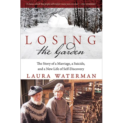 Losing the Garden: The Story of a Marriage, a Suicide, and a New Life of Self-Discovery - Paperback
