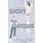 Eight Weeks - Paperback