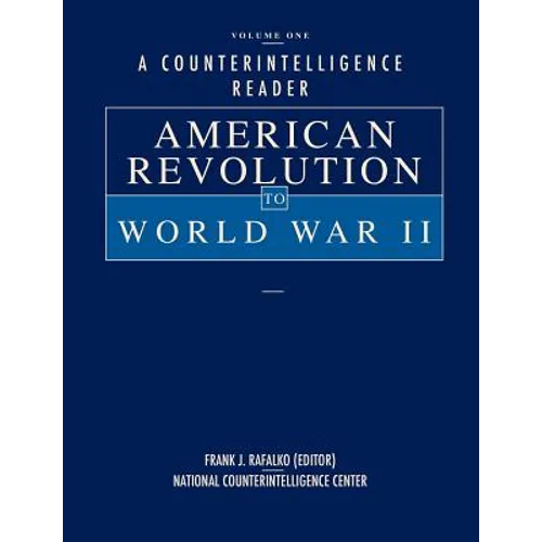 A Counterintelligence Reader, Volume I: American Revolution to World War II - Paperback