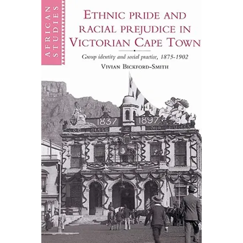 Ethnic Pride and Racial Prejudice in Victorian Cape Town - Paperback