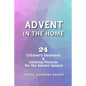 Advent in the Home: 24 Children's Devotions and Coloring Pages for the Advent Season - Paperback