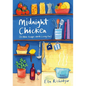 Midnight Chicken: & Other Recipes Worth Living for - Hardcover