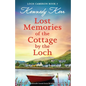 Lost Memories of the Cottage by the Loch: Heartbreaking and unputdownable Scottish fiction full of romance and family secrets - Paperback