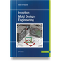 Injection Mold Design Engineering - Hardcover
