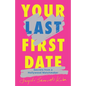 Your Last First Date: Secrets from a Hollywood Matchmaker - Hardcover