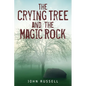 The Crying Tree and the Magic Rock - Paperback