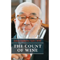 The Count of Wine: A hedonistic autobiography - Hardcover