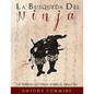 La Busqueda Del Ninja: La Verdad Historica Sobre El Ninjutsu - Paperback
