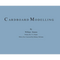 Cardboard Modelling: A Manual With Full Working Drawings and Instructions - Hardcover