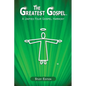 The Greatest Gospel: A Unified Four Gospel Harmony - Paperback