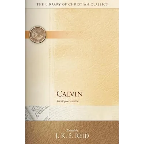 Calvin: Theological Treatises - Paperback