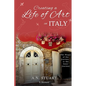 Creating a Life of Art in Italy: The Magic of the Journey - Is the Inner Journey - Paperback