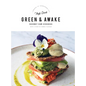 Green and Awake Gourmet Raw: 140 Vibrant Living Food Recipes (Expanded & Revised New Edition) - Hardcover