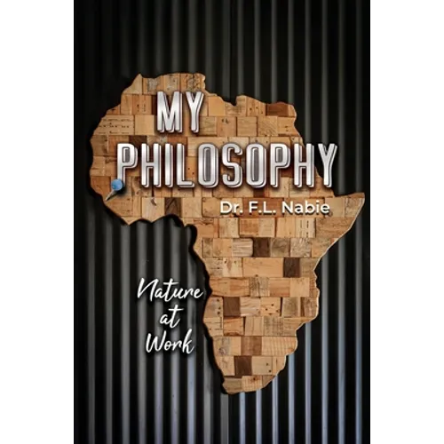 My Philosophy: Nature at Work - Paperback