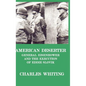 American Deserter. General Eisenhower and the Execution of Eddie Slovik - Hardcover