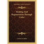 Healing And Regeneration Through Color - Paperback