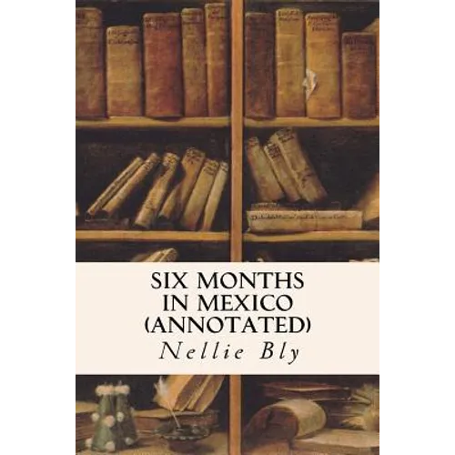 Six Months in Mexico (annotated) - Paperback