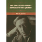The Collected Ghost Stories of M. R. James - Hardcover