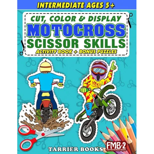 Motocross Scissor Skills: Cut, color and create. Educational Activity Book for Kids ages 5+ - Paperback